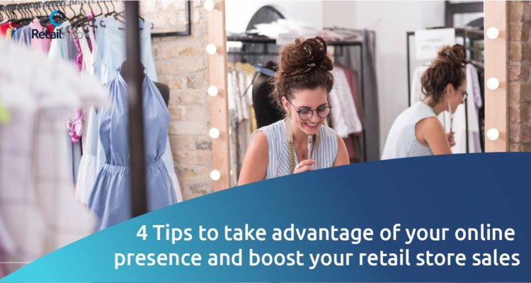 RetailApp - 4 Tips to take advantage of your online presence and boost your retail store sales