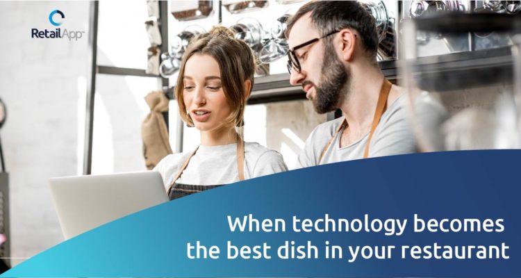 RetailApp - When technology becomes the best dish in your restaurant