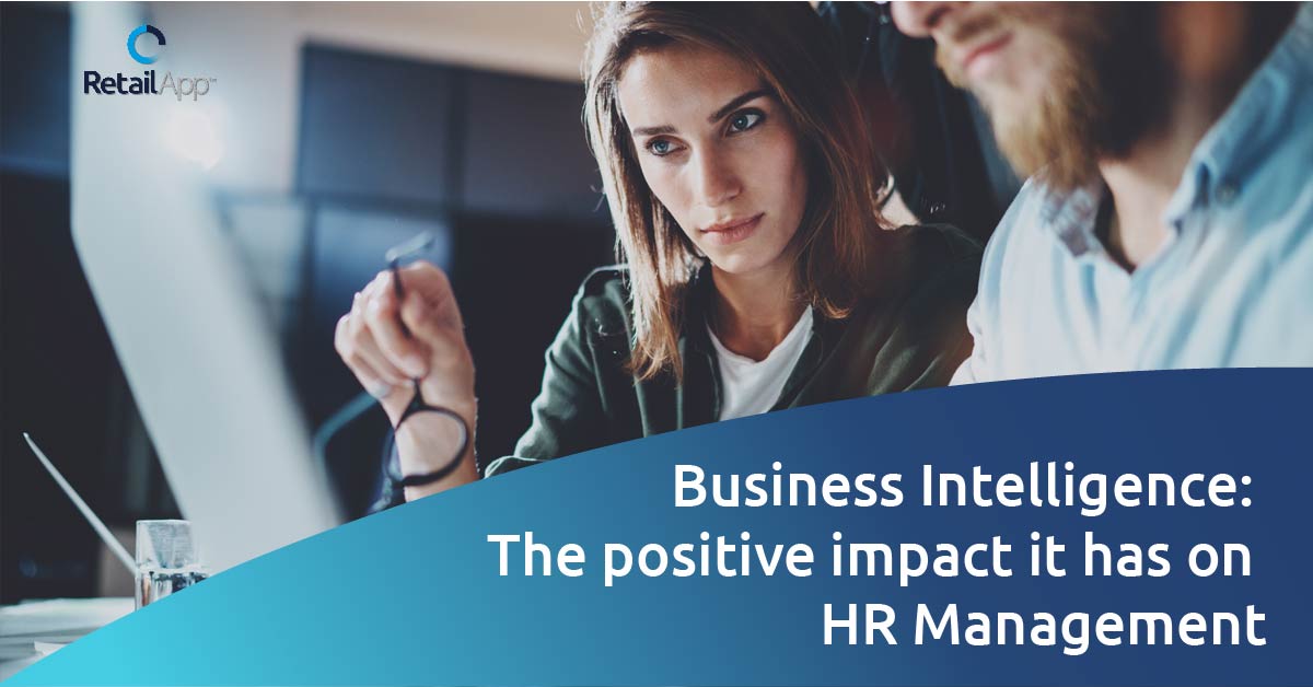 RetailApp - BI the positive impact it has on HR Management